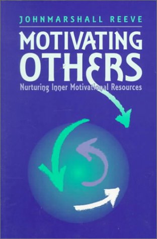 Stock image for Motivating Others: Nurturing Inner Motivational Resources for sale by GF Books, Inc.