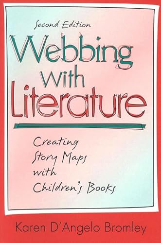 Stock image for Webbing with Literature: Creating Story Maps with Children's Books (2nd Edition) for sale by SecondSale