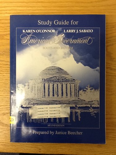 Study Guide for American Government: Roots and Reform (9780205171057) by O'Connor, Karen; Sabato, Larry J.; Beecher, Janice A.