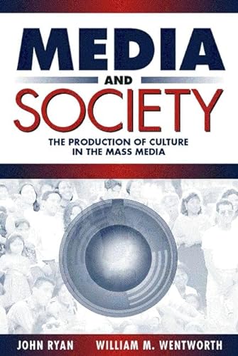 Stock image for Media and Society: The Production of Culture in the Mass Media for sale by Your Online Bookstore