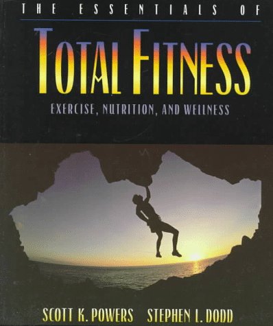 Beispielbild fr Essentials of Total Fitness, The: Exercise, Nutrition, and Wellness zum Verkauf von Wonder Book