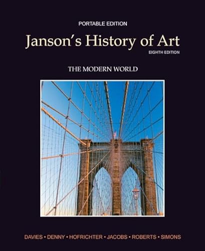 Janson's History of Art Book 4: The Modern World: Portable Edition (9780205179596) by Davies, Penelope J.E.; Hofrichter, Frima Fox; Jacobs, Joseph F.; Janson, Family Trust; Roberts, Ann S.; Simon, David L.