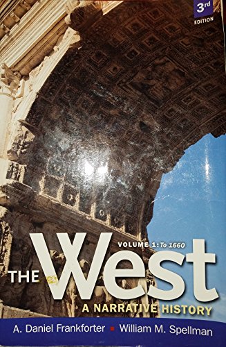 West, The: A Narrative History, Combined Volume (Myhistorylab) (9780205180950) by Frankforter, A. Daniel; Spellman, William