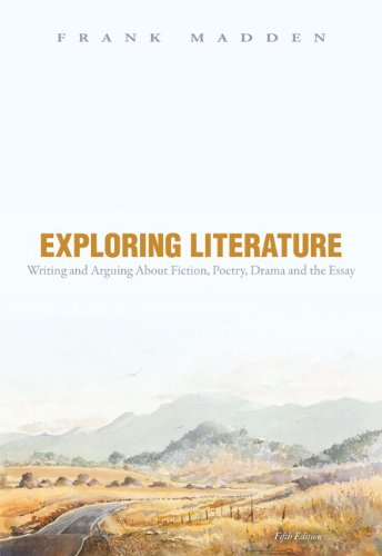 9780205184798: Exploring Literature Writing and Arguing about Fiction, Poetry, Drama, and the Essay