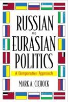 Russian and Eurasian Politics: A Comparative Approach (9780205189458) by Cichock, Mark A.