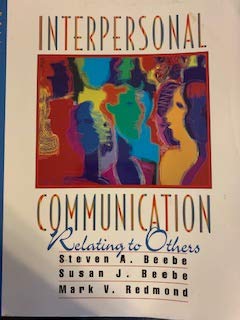 Interpersonal Communication: Relating to Others (9780205189830) by Beebe, Steven A.; Redmond, Mark V.; Beebe, Susan J.