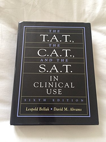 Stock image for The T.A.T., The C.A.T., and The S.A.T. in Clinical Use (6th Edition) Bellak, Leopold and Abrams, David M. for sale by Aragon Books Canada