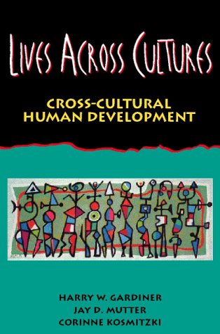 9780205191826: Lives Across Cultures: Cross-Cultural Human Development
