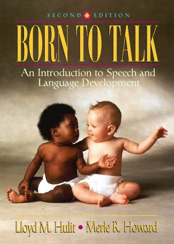 Imagen de archivo de Born to Talk: An Introduction to Speech and Language Development a la venta por Wonder Book