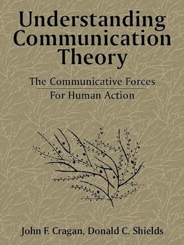 Beispielbild fr Understanding Communication Theory: The Communicative Forces for Human Action zum Verkauf von Goodwill