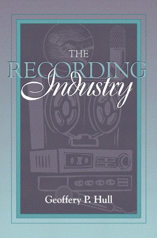 Beispielbild fr The Recording Industry zum Verkauf von Better World Books