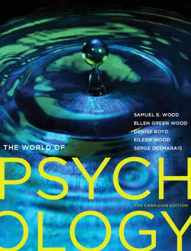 Stock image for The World of Psychology, Seventh Canadian Edition (7th Edition) Wood, Samuel E.; Wood, Ellen Green; Boyd, Denise; Wood, Eileen and Desmarais, Serge for sale by Aragon Books Canada