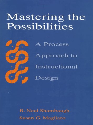 Beispielbild fr Mastering the Possibilities : A Process Approach to Instructional Design zum Verkauf von Better World Books