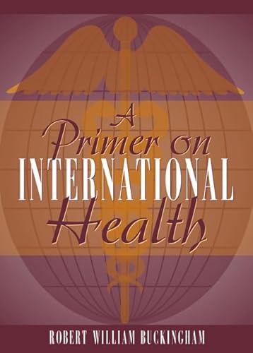 Beispielbild fr A Primer on International Health zum Verkauf von Better World Books