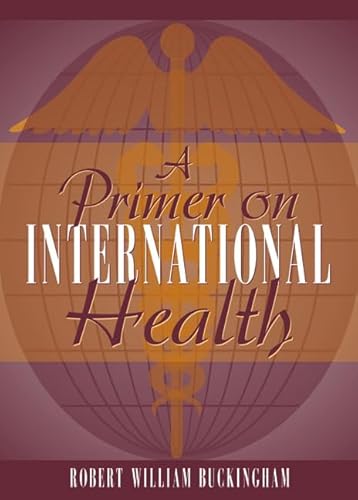 Stock image for A Primer on International Health for sale by ThriftBooks-Dallas