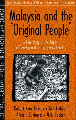 Beispielbild fr Malaysia and the "Original People": A Case Study of the Impact of Development on Indigenous Peoples (Part of the Cultural Survival Studies in Ethnicity and Change Series) zum Verkauf von SecondSale
