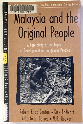 Imagen de archivo de Malaysia and the "Original People": A Case Study of the Impact of Development on Indigenous Peoples (Part of the Cultural Survival Studies in Ethnicity and Change Series) a la venta por SecondSale