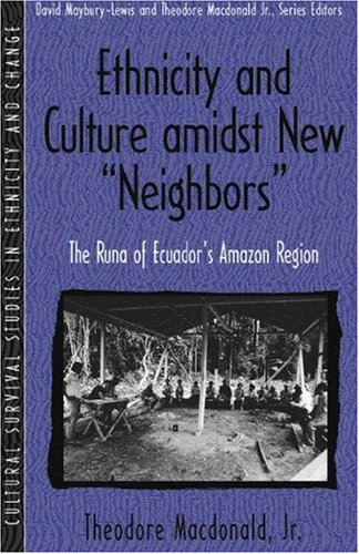 9780205198214: Ethnicity and Culture Amidst New "Neighbors": The Runa of Ecuador's Amazon Region (Part of the Cultural Survival Studies in Ethnicity and Change Series) (New Immigrant's Series)