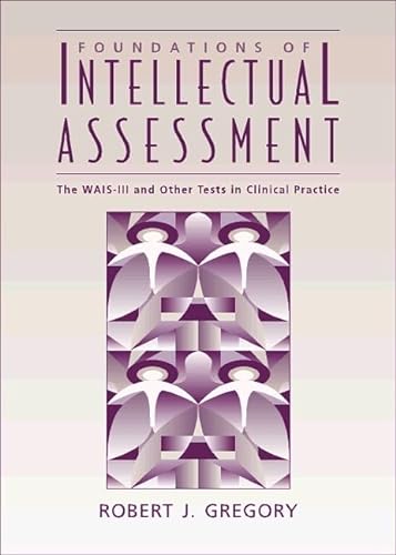Foundations of Intellectual Assessment (9780205198337) by Gregory, Robert J.