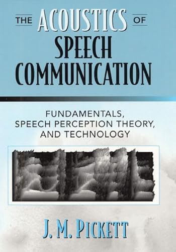 The Acoustics of Speech Communication: Fundamentals, Speech Perception Theory, and Technology