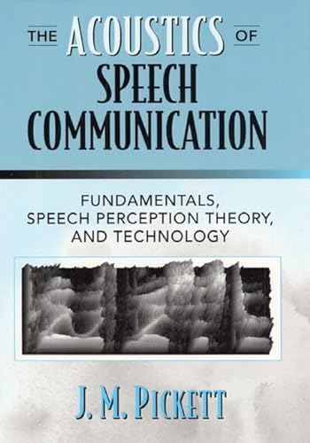 9780205198870: The Acoustics of Speech Communication: Fundamentals, Speech Perception Theory, and Technology