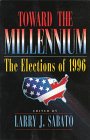 Stock image for Toward the Millenium: The Elections of 1996 for sale by Presidential Book Shop or James Carroll