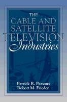 9780205200139: Cable and Satellite Television Industries, The: (Part of the Allyn & Bacon Series in Mass Communication)