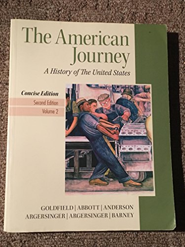 The American Journey: A History of the United States: 2 (9780205214969) by Goldfield, David; Anderson, Virginia DeJohn; Weir, Robert M.; Abbott, Carl; Argersinger, Jo Ann E.; Argersinger, Peter H.; Barney, William M.