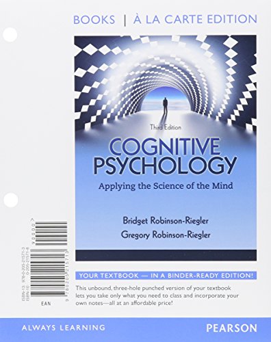 Cognitive Psychology: Applying The Science of the Mind, Books a la Carte Edition (3rd Edition) (9780205215713) by Robinson-Riegler, Bridget; Robinson-Riegler, Gregory L.