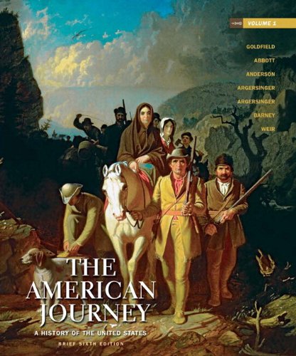 The American Journey + New Myhistorylab With Etext Access Card: A History of the United States: 1 (9780205215843) by Goldfield, David; Abbott, Carl E.; Anderson, Virginia Dejohn; Argersinger, Jo Ann E.; Argersinger, Peter H.