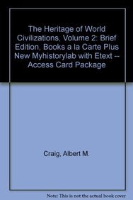 Stock image for The Heritage of World Civilizations, Volume 2: Brief Edition, Books a la Carte Plus NEW MyLab History with eText -- Access Card Package (5th Edition) for sale by Iridium_Books