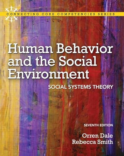 Human Behavior and the Social Environment: Social Systems Theory Plus MyLab Search with eText -- Access Card Package (7th Edition) (Connecting Core Competencies) (9780205223473) by Dale Ph.D, Orren; Smith Ph.D, Rebecca