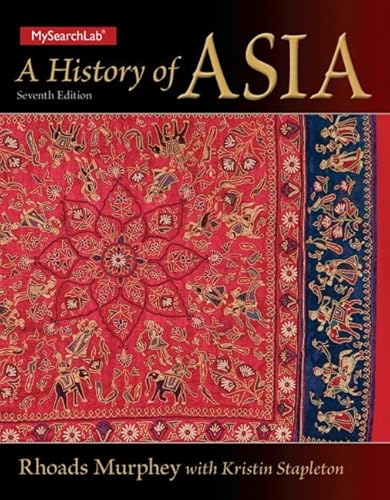 History of Asia, A Plus MySearchLab with eText -- Access Card Package (7th Edition) (9780205233557) by Murphey, Rhoads