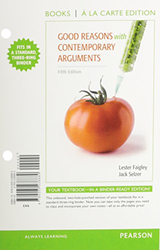 Good Reasons with Contemporary Arguments, Books a la Carte Plus MyCompLab with eText -- Access Card Package (5th Edition) (9780205237418) by Faigley, Lester; Selzer, Jack
