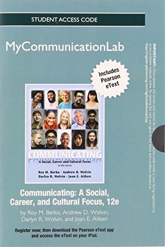 NEW MyCommunicationLab with Pearson eText -- Standalone Access Card -- for Communicating: A Social, Career, and Cultural Focus (12th Edition) (9780205244218) by Berko, Roy M.; Wolvin, Andrew D.; Wolvin, Darlyn R.; Aitken, Joan E.