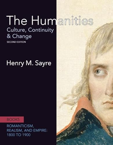 The Humanities + New Myartslab With Etext: Culture, Continuity and Change, Book 5: 1800 to 1900 (9780205244966) by Sayre, Henry M.