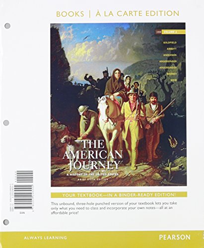 The American Journey + New Myhistorylab: A History of the United States, Books a La Carte (9780205246465) by Goldfield, David; Abbott, Carl E.; Anderson, Virginia Dejohn; Argersinger, Jo Ann E.; Argersinger, Peter H.