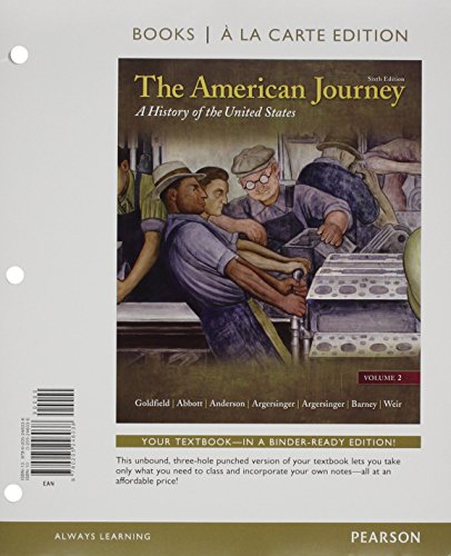 The American Journey Plus Myhistorylab: A History of the United States, Books a La Carte Plus Myhistorylab (9780205246519) by Goldfield, David; Abbott, Carl E.; Anderson, Virginia Dejohn; Argersinger, Jo Ann E.; Argersinger, Peter H.
