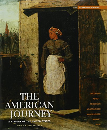 The American Journey + Myhistorylab With Pearson Etext: A History of the United States (9780205250004) by Goldfield, David; Abbott, Carl E.; Anderson, Virginia Dejohn; Argersinger, Jo Ann E.; Argersinger, Peter H.