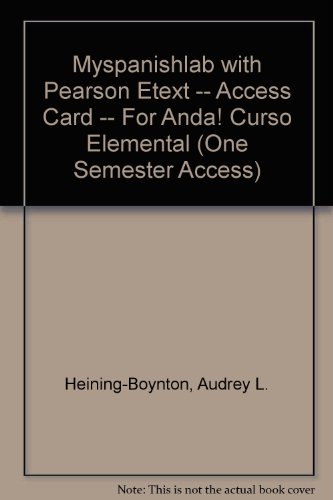 Anda! MySpanishLab with Pearson eText Access Card, 6 Month Access: Curso Elemental / Elementary Course (Spanish Edition) (9780205252978) by Heining-Boynton, Audrey L.; Cowell, Glynis S.