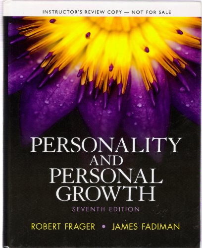 Personality and Personal Growth (7th Edition) (9780205254781) by Frager, Robert; Fadiman Ph.D., James
