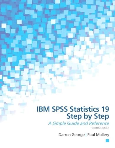 Beispielbild fr IBM SPSS Statistics 19 Step by Step: A Simple Guide and Reference (12th Edition) zum Verkauf von Wonder Book