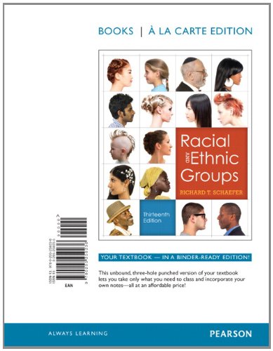 Racial and Ethnic Groups, Books a la Carte Edition (13th Edition) (9780205259236) by Schaefer, Richard T.