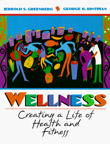 Beispielbild fr Wellness : Creating a Life of Health and Fitness zum Verkauf von Better World Books: West