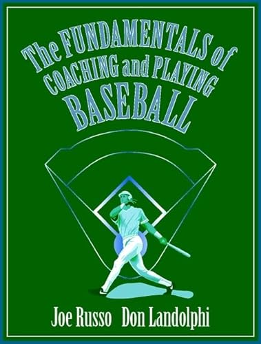 The Fundamentals of Coaching and Playing Baseball (9780205261147) by Landolphi, Donald; Russo, Joe