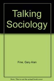 Talking Sociology (4th Edition) (9780205261680) by Gary Alan Fine