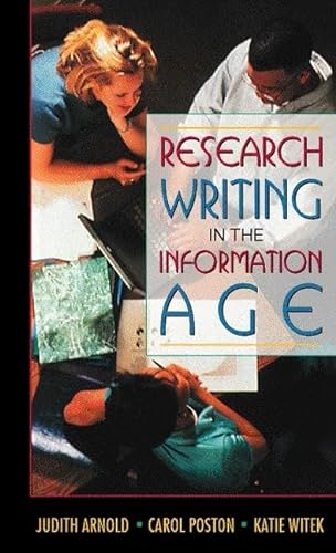 Research Writing in the Information Age (9780205262113) by Arnold, Judith; Poston, Carol; Witek, Katie
