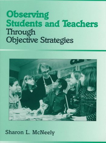 Stock image for Observing Students and Teachers Through Objective Strategies for sale by Better World Books