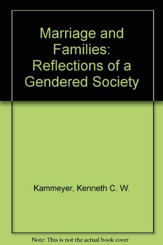 Marriage and Families: Reflections of a Gendered Society (9780205264483) by Kenneth C.W. Kammeyer; Constance L. Shehan