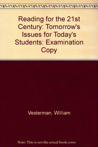 Stock image for Reading For The 21st Century: Tomorrow*s Issues For Today*s Students: Examination Copy for sale by Basi6 International